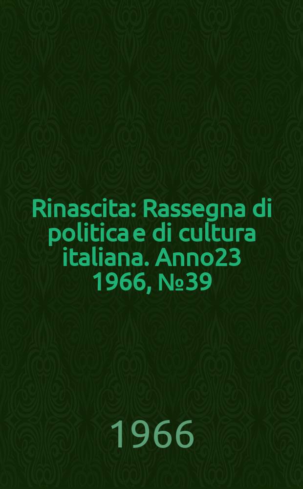Rinascita : Rassegna di politica e di cultura italiana. Anno23 1966, №39