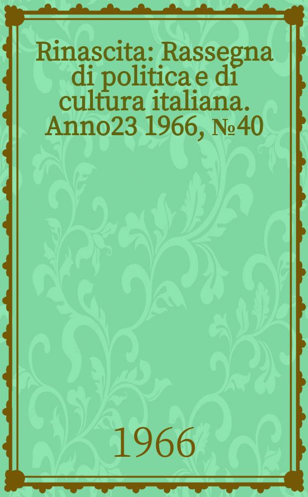 Rinascita : Rassegna di politica e di cultura italiana. Anno23 1966, №40