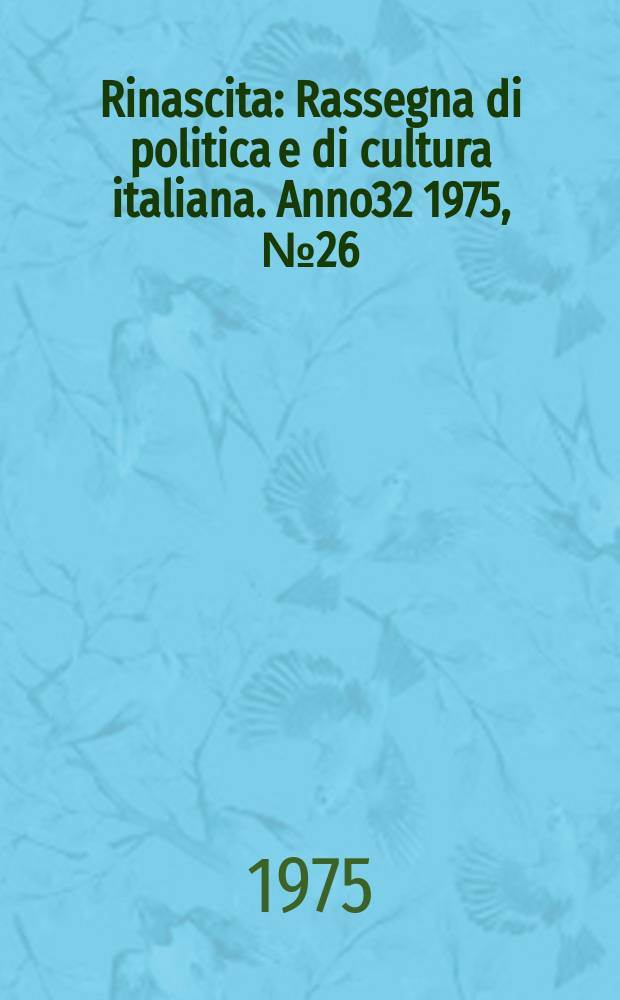 Rinascita : Rassegna di politica e di cultura italiana. Anno32 1975, №26