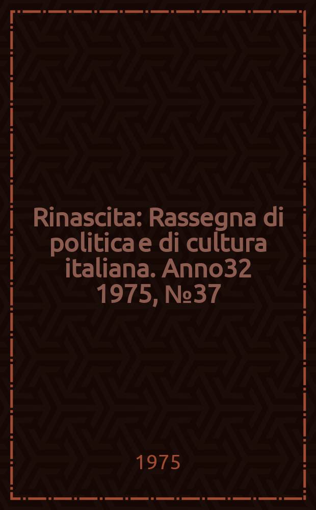 Rinascita : Rassegna di politica e di cultura italiana. Anno32 1975, №37