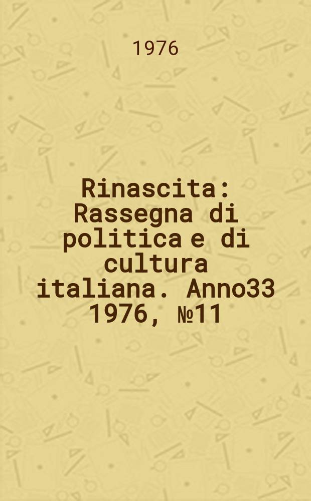 Rinascita : Rassegna di politica e di cultura italiana. Anno33 1976, №11
