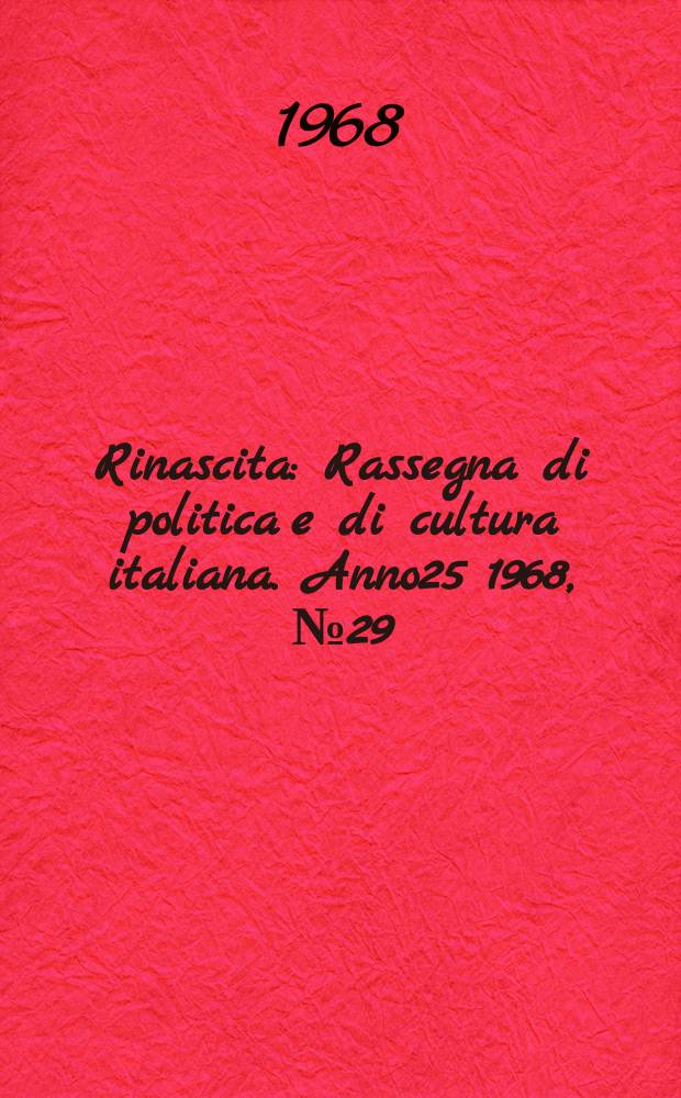 Rinascita : Rassegna di politica e di cultura italiana. Anno25 1968, №29