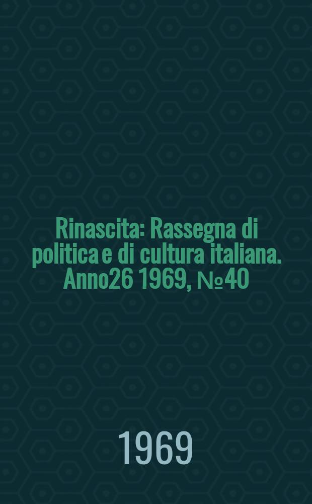 Rinascita : Rassegna di politica e di cultura italiana. Anno26 1969, №40