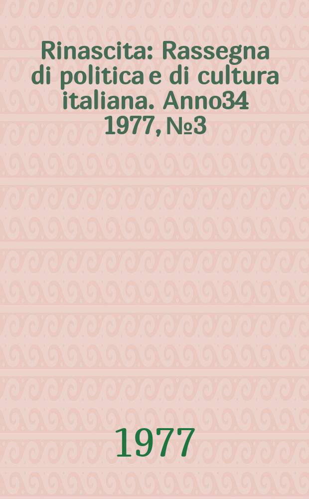Rinascita : Rassegna di politica e di cultura italiana. Anno34 1977, №3