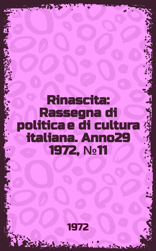 Rinascita : Rassegna di politica e di cultura italiana. Anno29 1972, №11