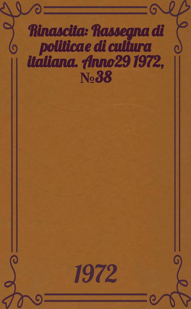 Rinascita : Rassegna di politica e di cultura italiana. Anno29 1972, №38