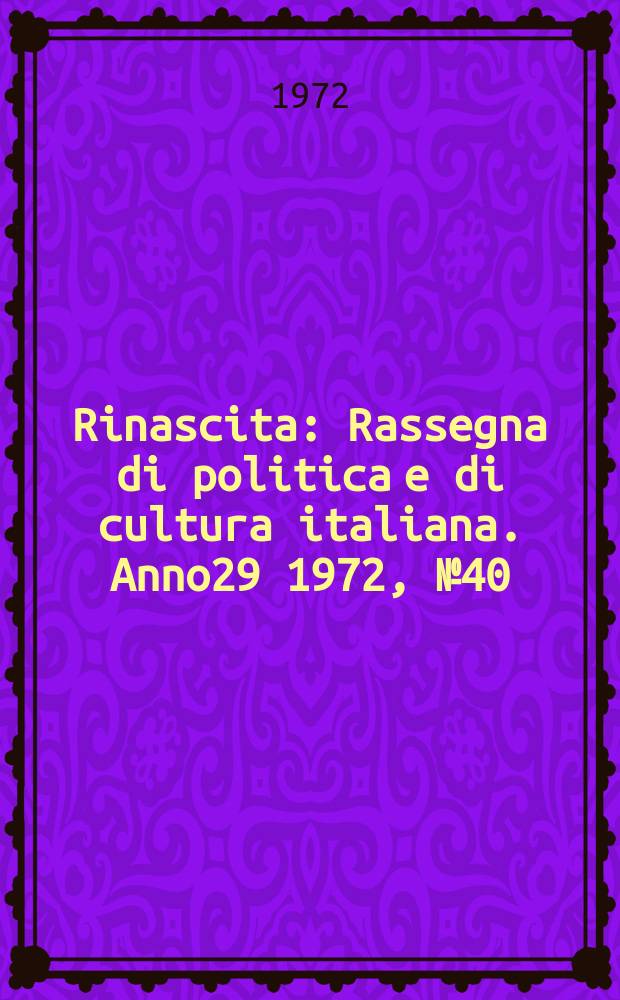Rinascita : Rassegna di politica e di cultura italiana. Anno29 1972, №40