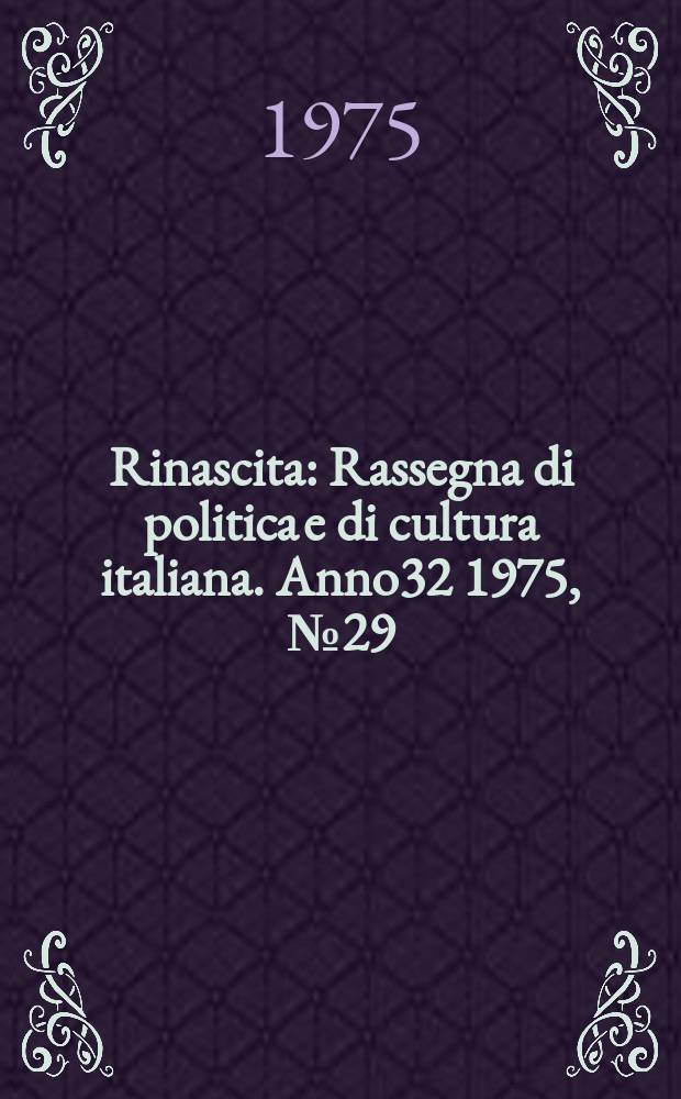 Rinascita : Rassegna di politica e di cultura italiana. Anno32 1975, №29