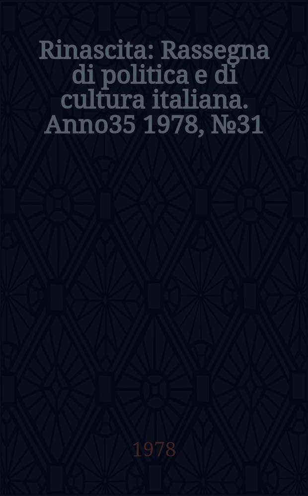 Rinascita : Rassegna di politica e di cultura italiana. Anno35 1978, №31