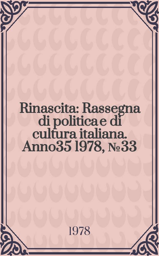 Rinascita : Rassegna di politica e di cultura italiana. Anno35 1978, №33