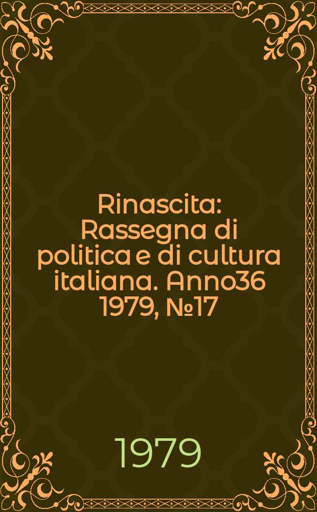 Rinascita : Rassegna di politica e di cultura italiana. Anno36 1979, №17