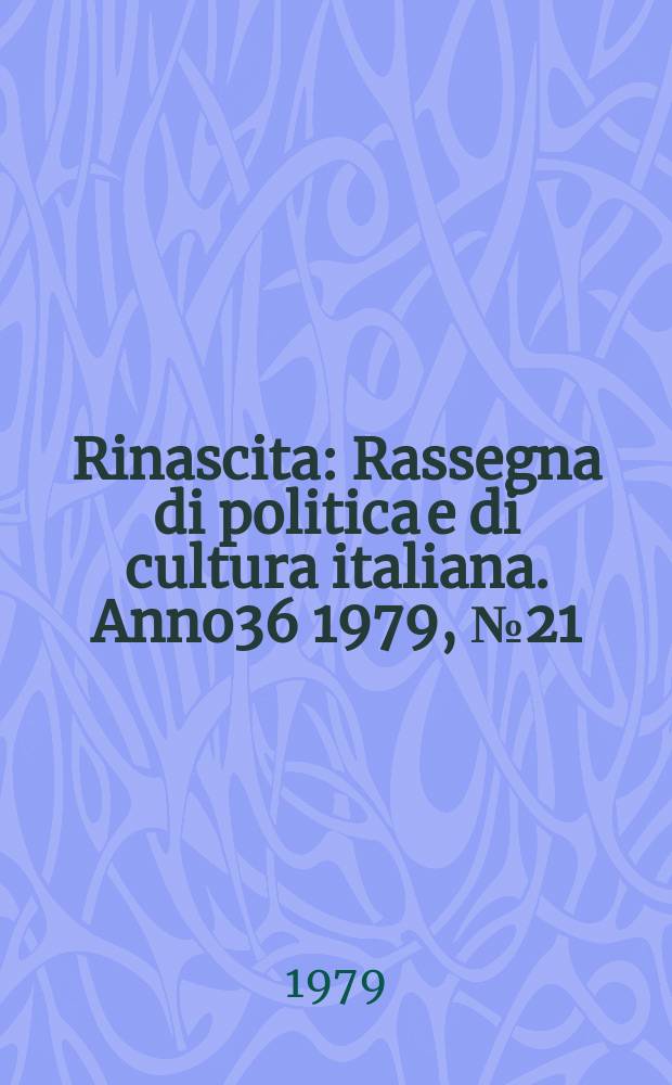 Rinascita : Rassegna di politica e di cultura italiana. Anno36 1979, №21