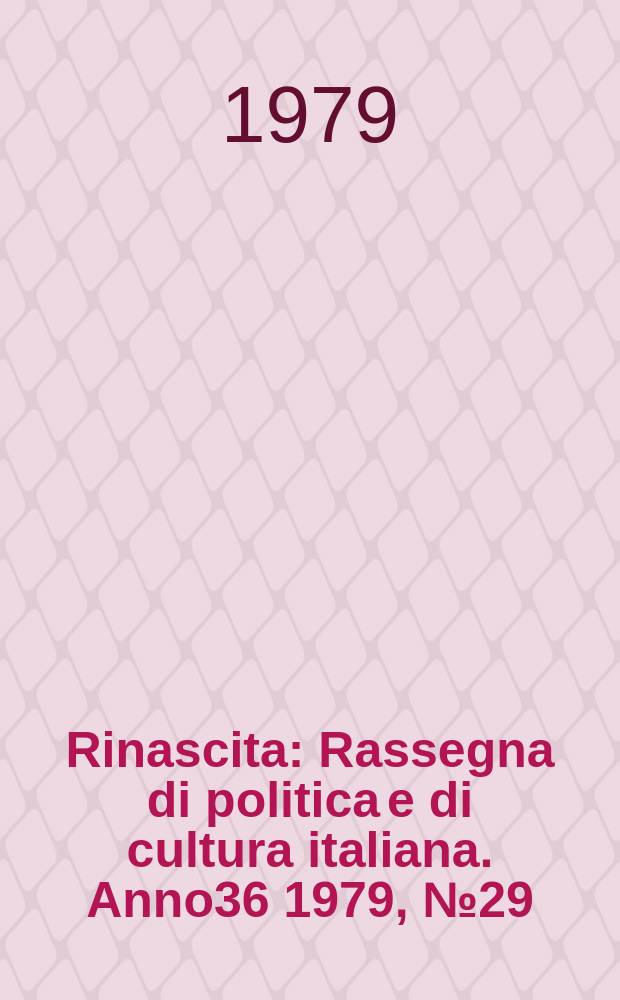 Rinascita : Rassegna di politica e di cultura italiana. Anno36 1979, №29