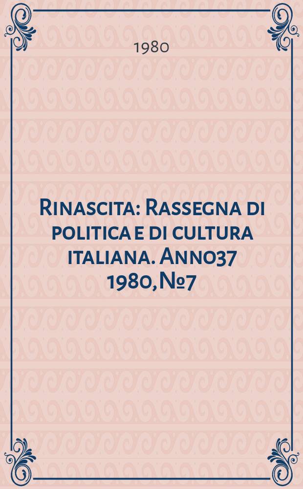 Rinascita : Rassegna di politica e di cultura italiana. Anno37 1980, №7