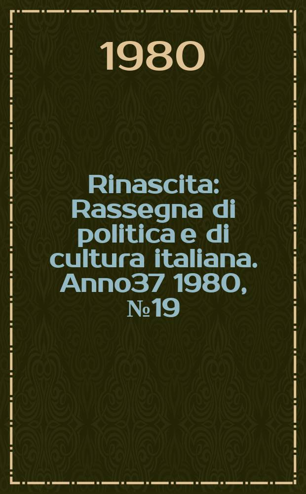 Rinascita : Rassegna di politica e di cultura italiana. Anno37 1980, №19