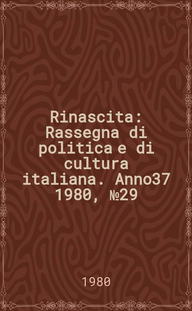 Rinascita : Rassegna di politica e di cultura italiana. Anno37 1980, №29