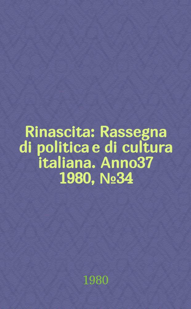 Rinascita : Rassegna di politica e di cultura italiana. Anno37 1980, №34