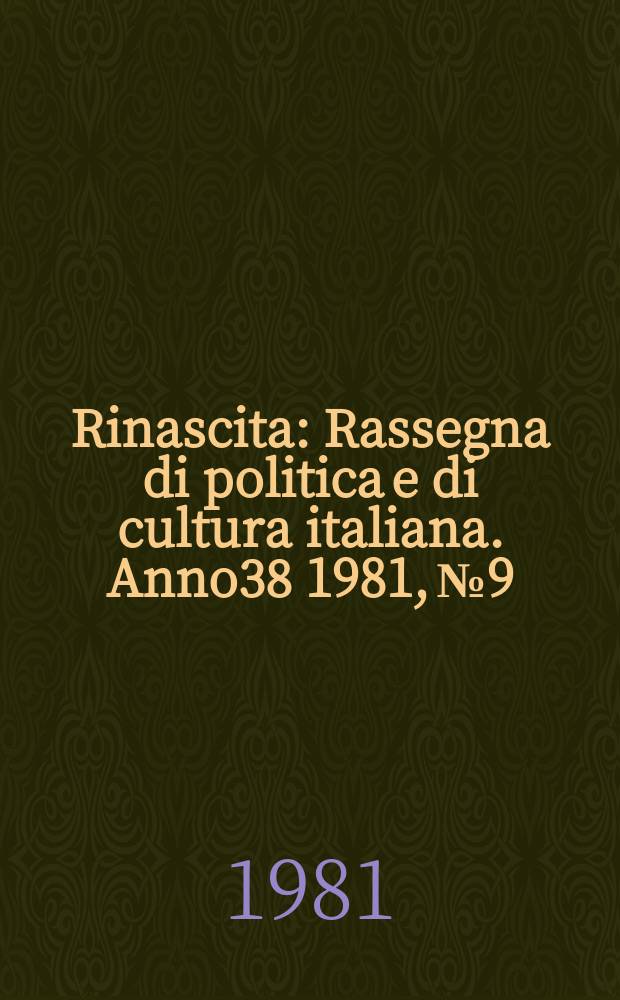 Rinascita : Rassegna di politica e di cultura italiana. Anno38 1981, №9