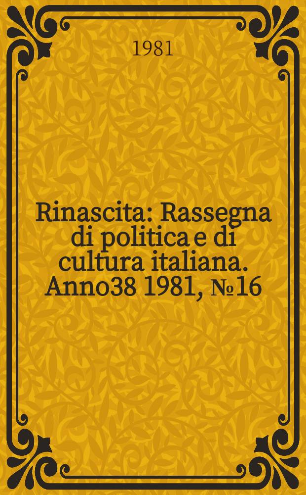 Rinascita : Rassegna di politica e di cultura italiana. Anno38 1981, №16