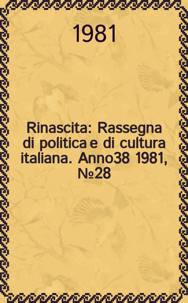 Rinascita : Rassegna di politica e di cultura italiana. Anno38 1981, №28