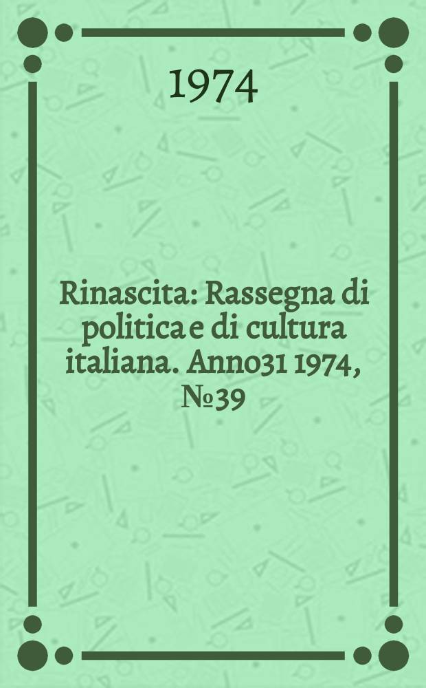 Rinascita : Rassegna di politica e di cultura italiana. Anno31 1974, №39