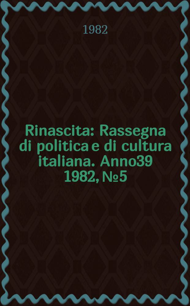 Rinascita : Rassegna di politica e di cultura italiana. Anno39 1982, №5