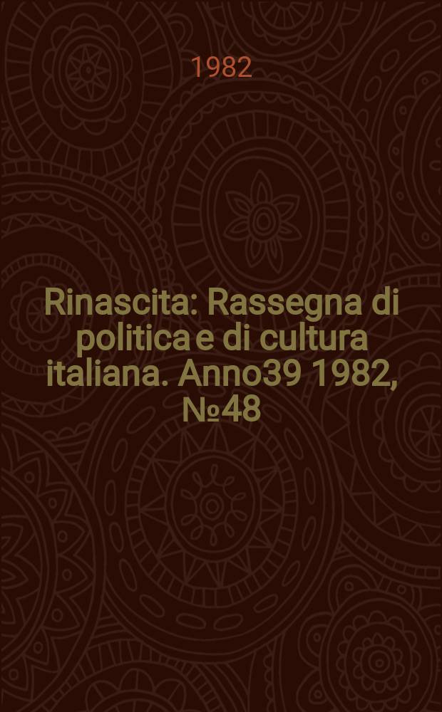 Rinascita : Rassegna di politica e di cultura italiana. Anno39 1982, №48