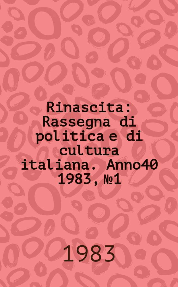 Rinascita : Rassegna di politica e di cultura italiana. Anno40 1983, №1