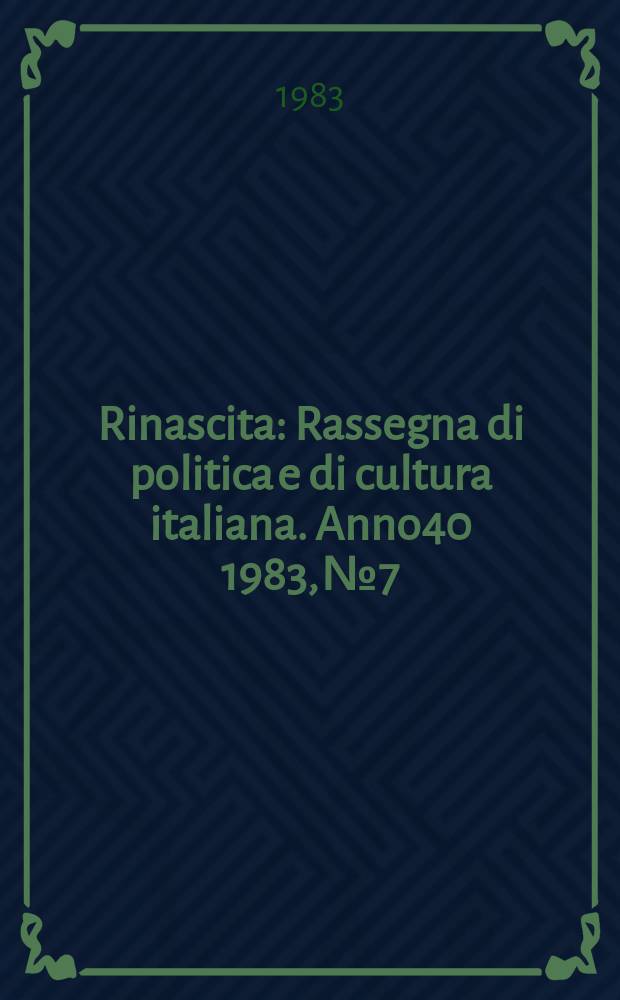 Rinascita : Rassegna di politica e di cultura italiana. Anno40 1983, №7
