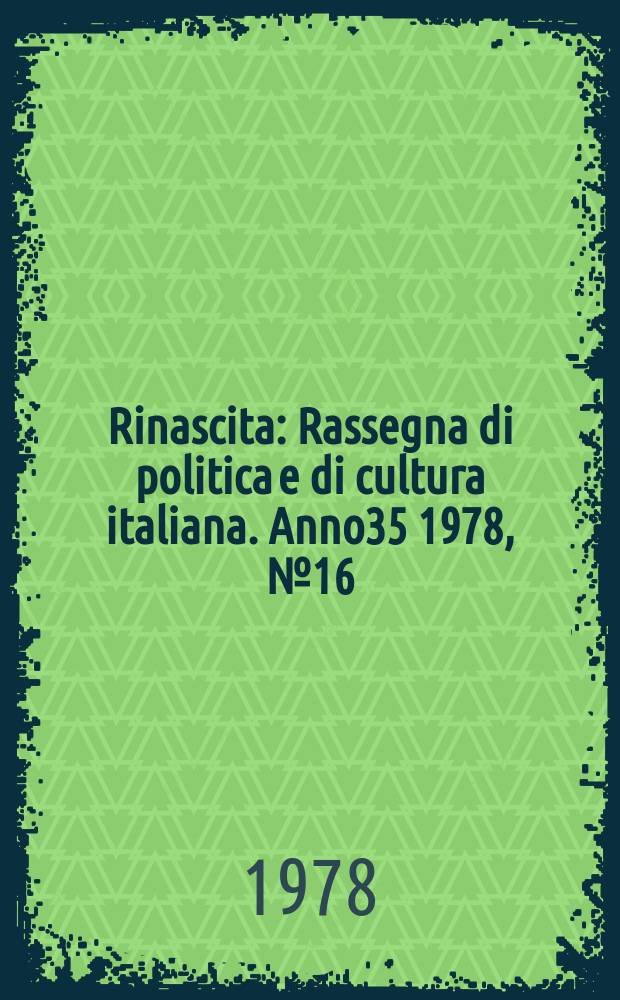 Rinascita : Rassegna di politica e di cultura italiana. Anno35 1978, №16