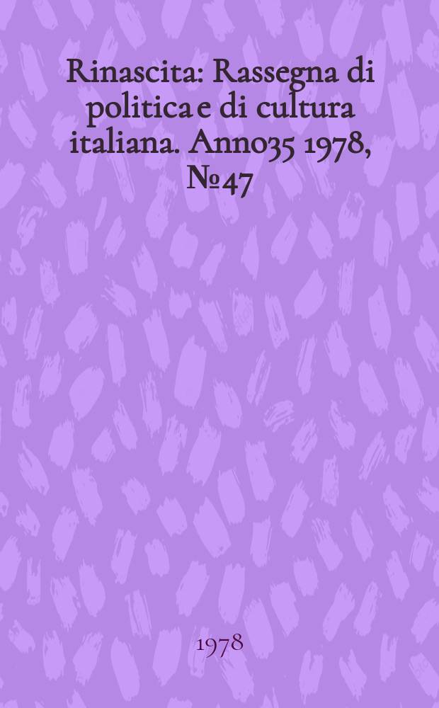 Rinascita : Rassegna di politica e di cultura italiana. Anno35 1978, №47