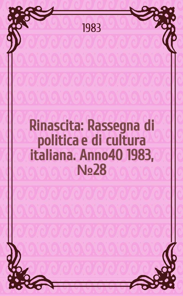 Rinascita : Rassegna di politica e di cultura italiana. Anno40 1983, №28