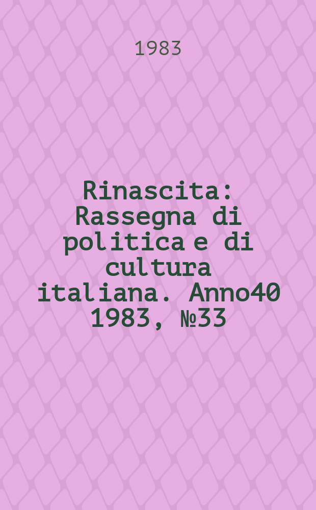 Rinascita : Rassegna di politica e di cultura italiana. Anno40 1983, №33