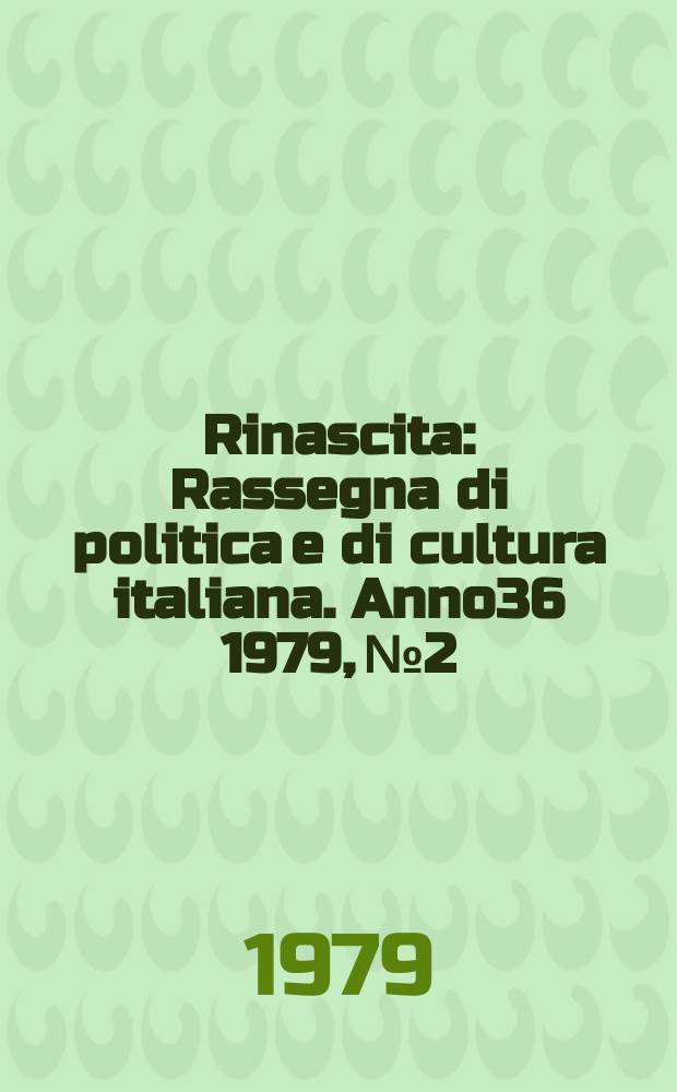 Rinascita : Rassegna di politica e di cultura italiana. Anno36 1979, №2