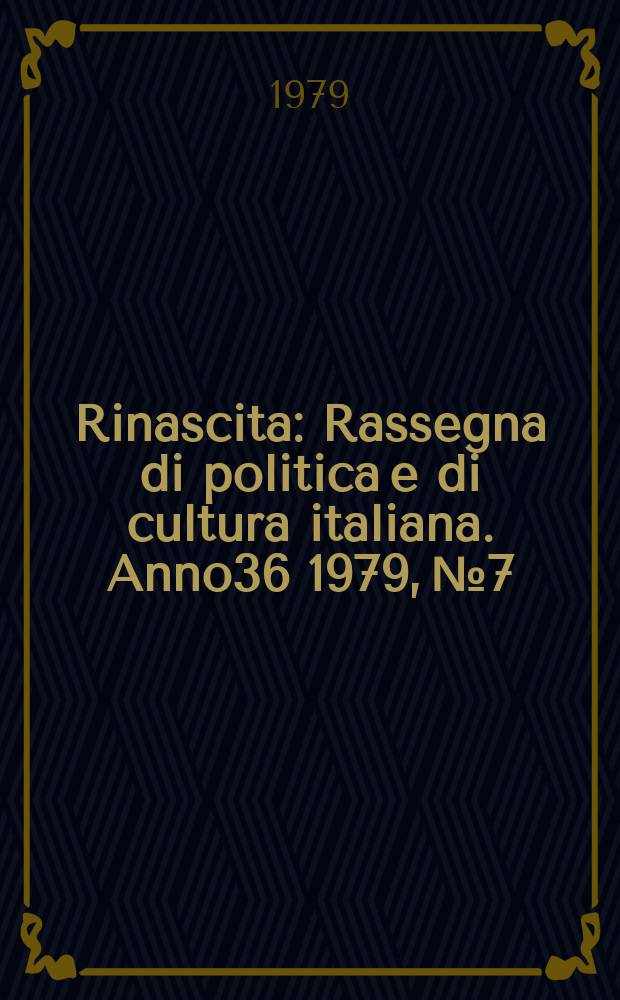 Rinascita : Rassegna di politica e di cultura italiana. Anno36 1979, №7