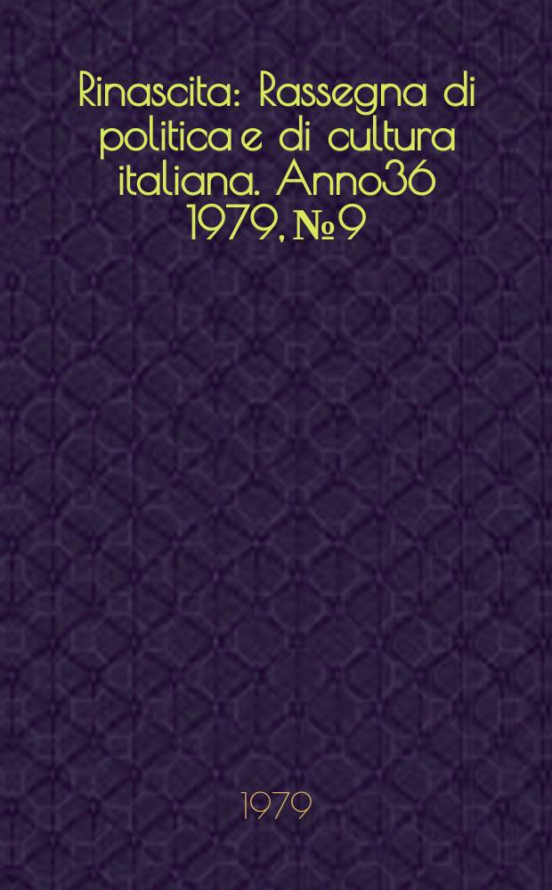 Rinascita : Rassegna di politica e di cultura italiana. Anno36 1979, №9