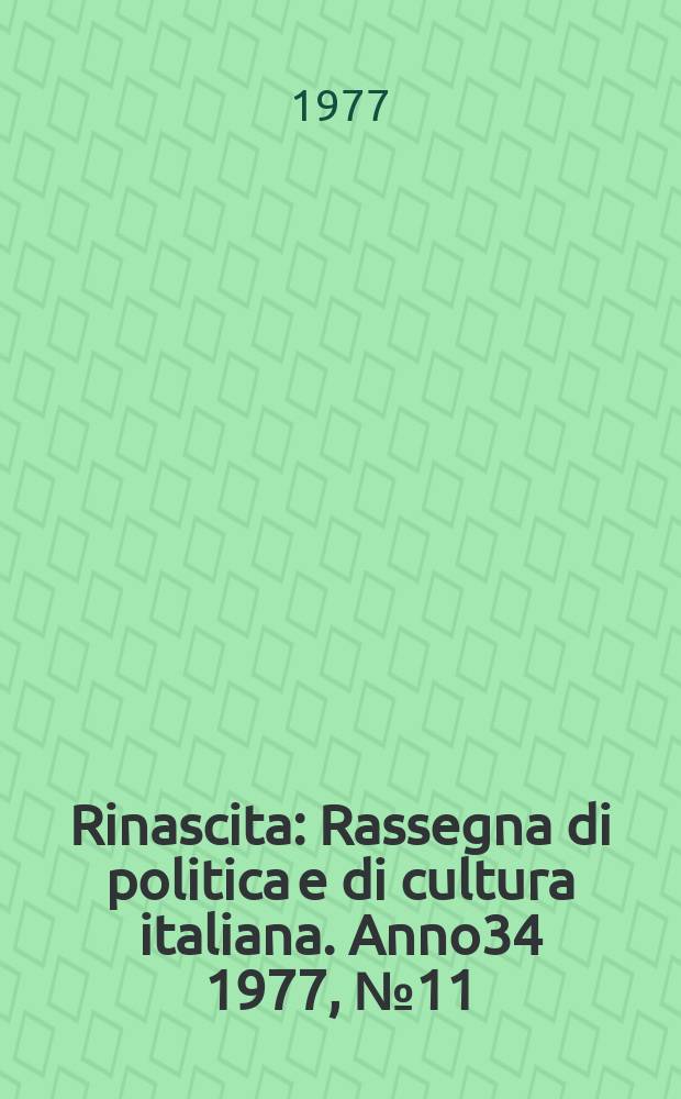 Rinascita : Rassegna di politica e di cultura italiana. Anno34 1977, №11