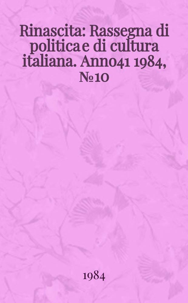 Rinascita : Rassegna di politica e di cultura italiana. Anno41 1984, №10