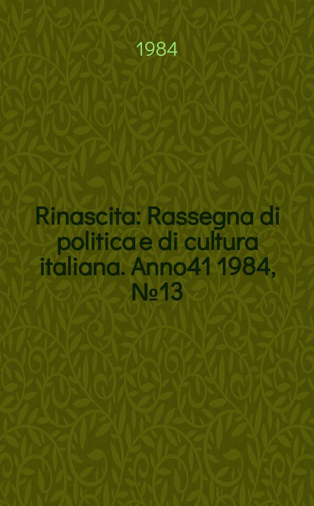 Rinascita : Rassegna di politica e di cultura italiana. Anno41 1984, №13