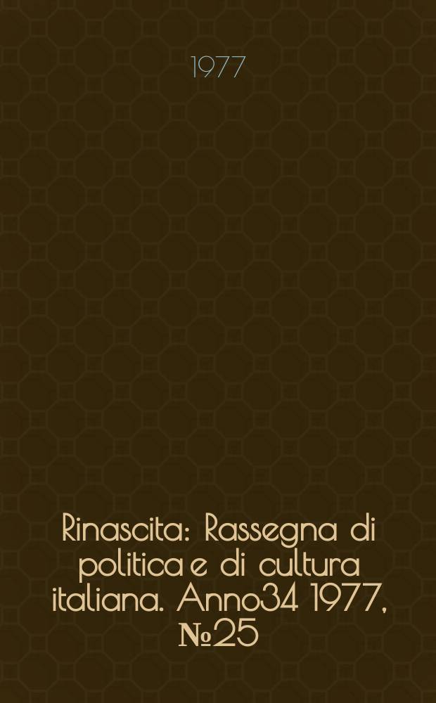 Rinascita : Rassegna di politica e di cultura italiana. Anno34 1977, №25