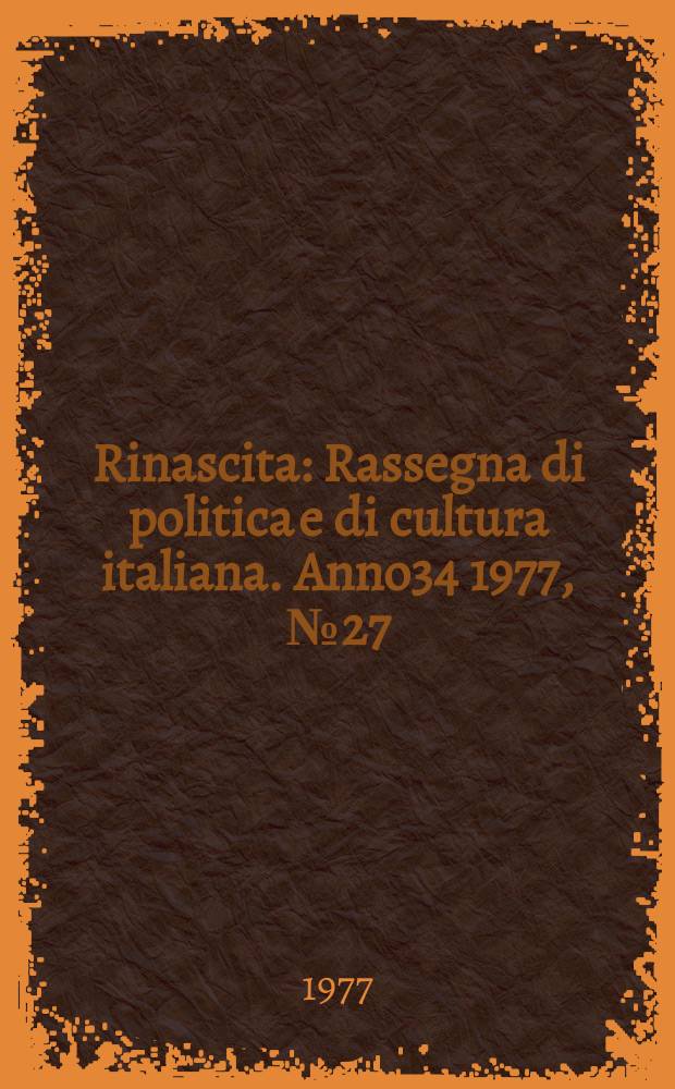 Rinascita : Rassegna di politica e di cultura italiana. Anno34 1977, №27