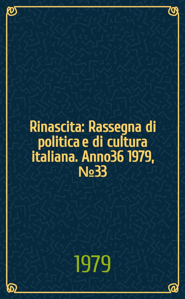 Rinascita : Rassegna di politica e di cultura italiana. Anno36 1979, №33