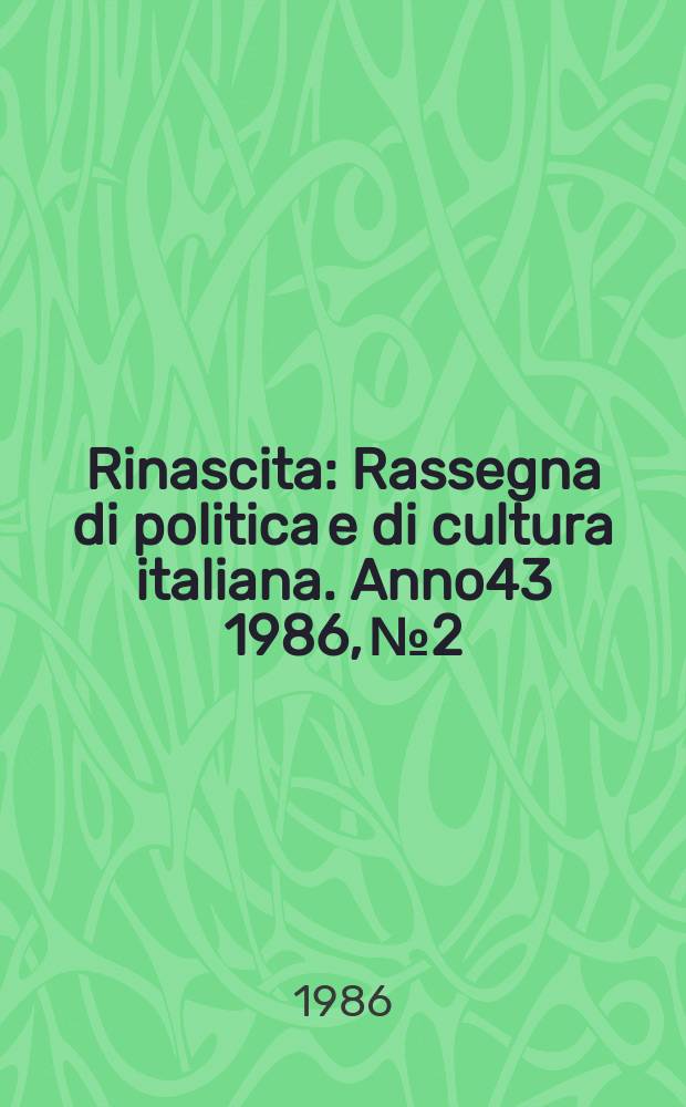 Rinascita : Rassegna di politica e di cultura italiana. Anno43 1986, №2
