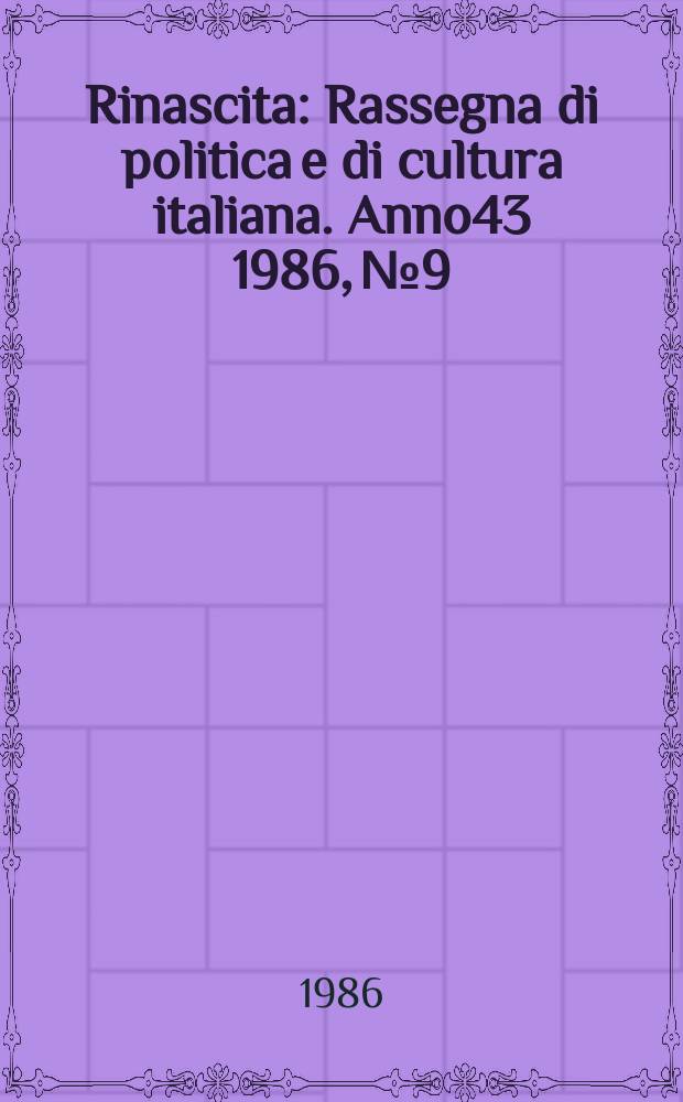 Rinascita : Rassegna di politica e di cultura italiana. Anno43 1986, №9