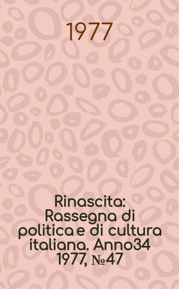Rinascita : Rassegna di politica e di cultura italiana. Anno34 1977, №47