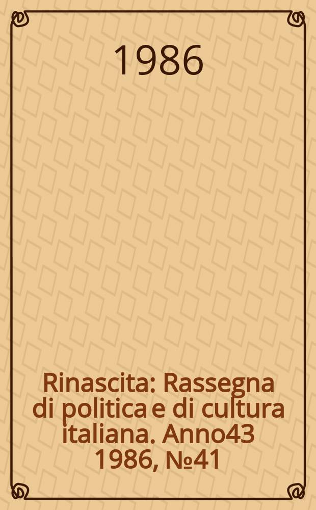 Rinascita : Rassegna di politica e di cultura italiana. Anno43 1986, №41