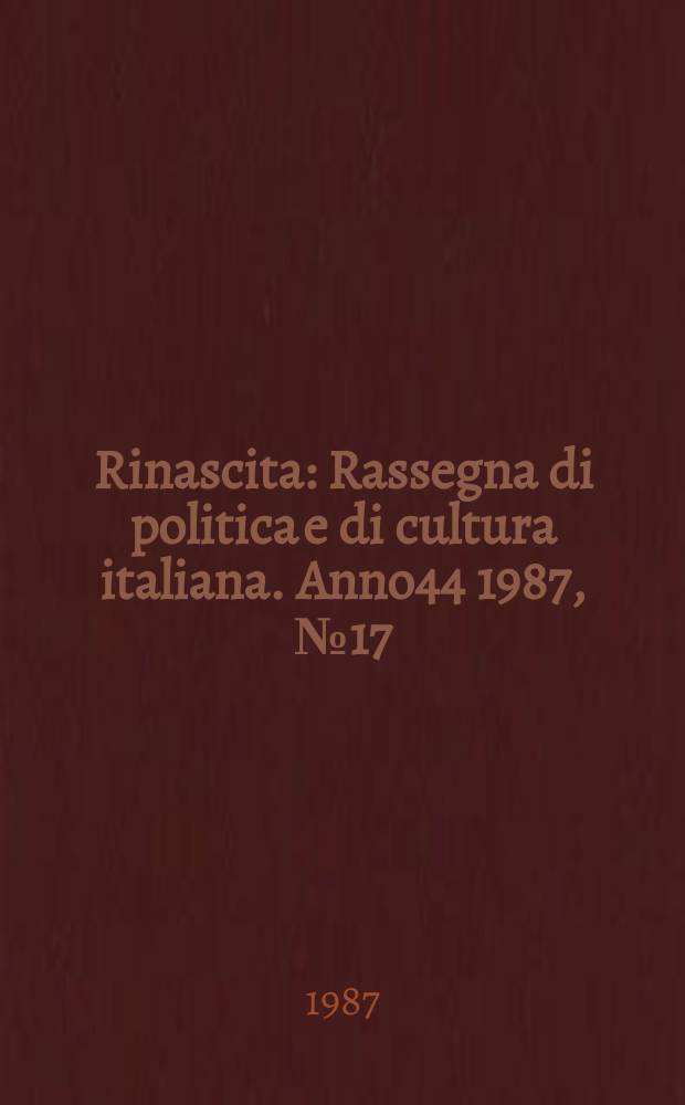 Rinascita : Rassegna di politica e di cultura italiana. Anno44 1987, №17