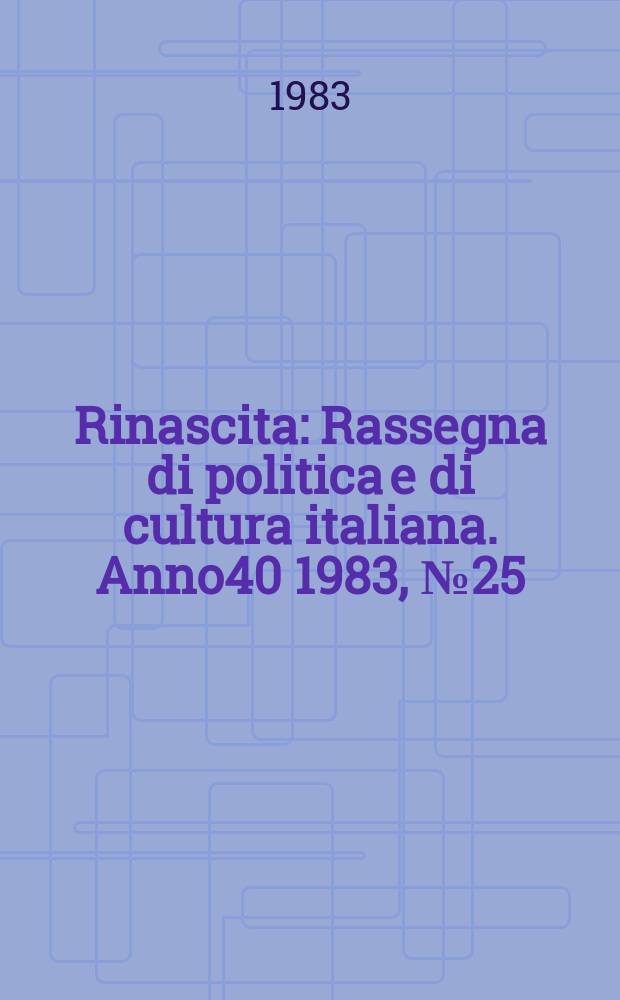Rinascita : Rassegna di politica e di cultura italiana. Anno40 1983, №25