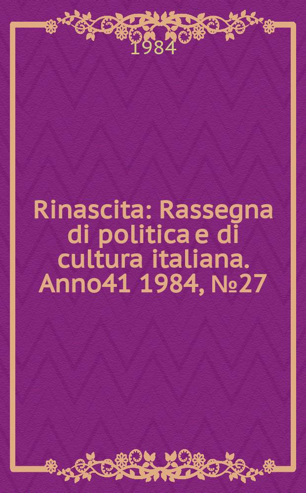 Rinascita : Rassegna di politica e di cultura italiana. Anno41 1984, №27