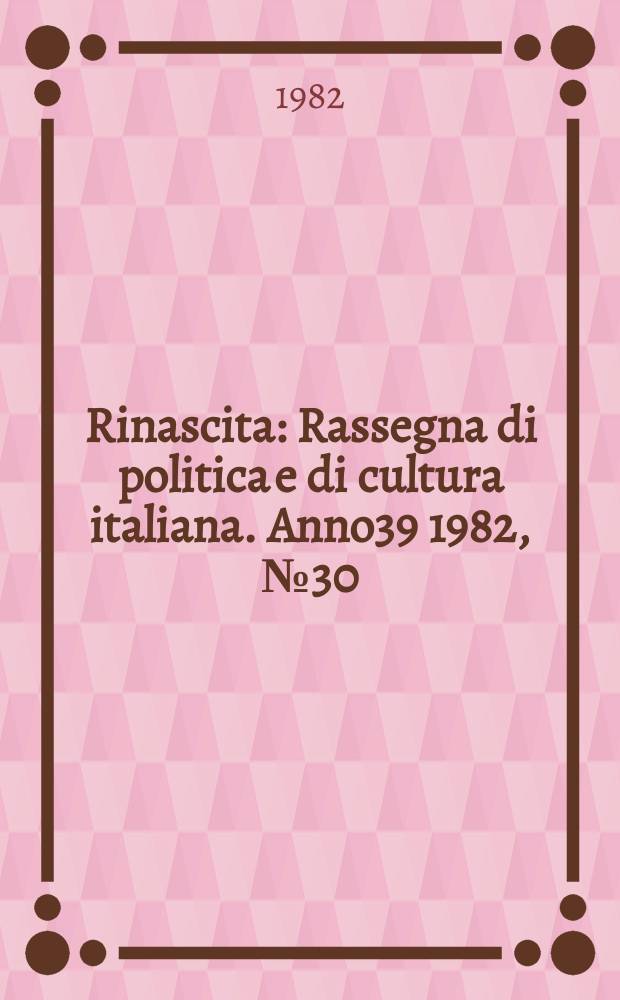 Rinascita : Rassegna di politica e di cultura italiana. Anno39 1982, №30
